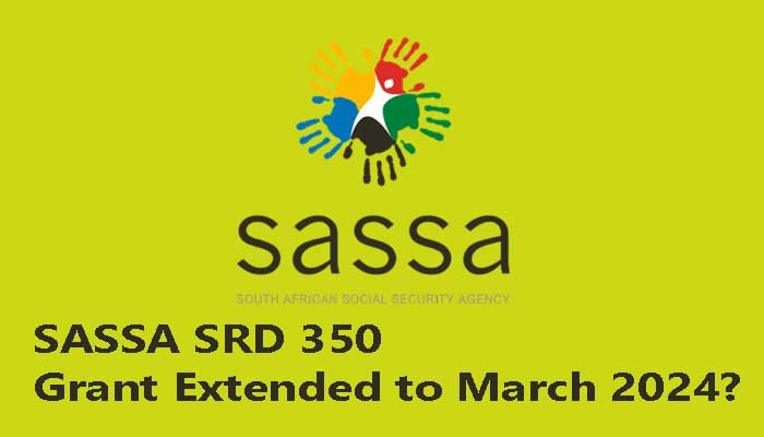 SASSA SRD 350 Grant Extended to March 2024?